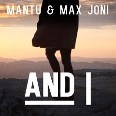 MANTU & Max Joni - And I (Preview)