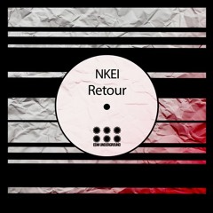 Nkei - Retour (Original Mix) Out Now On Beatport