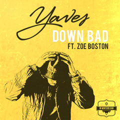 Yaves - Down Bad ft. Zoe Boston