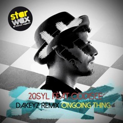 Ongoing Thing 20syl feat. Oddisee // DAKEYZ // Star Wax remix contest2