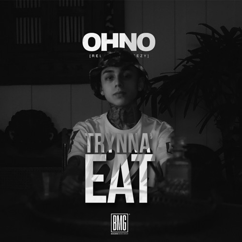 OHNO "Trynna Eat"