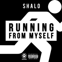 Shalo - Runnin From Myself