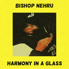 Harmony In A Glass (Prod. By Bishy Nehru)