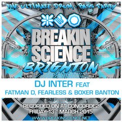 DJ Inter ft Fatman D, Fearless & Boxer Banton - Breakin Science - Brighton (March 2015)