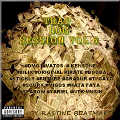 TRAP DOG SESSION VOL.6 BY RASTINE BEATMAKE AVRIL 2015 NTK MUSIK PROD