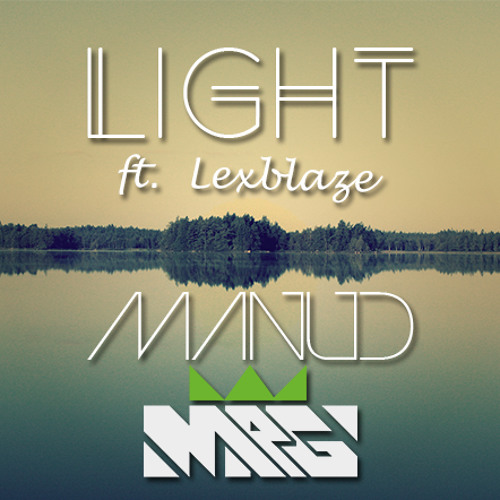 MRG & ManuD - Light (feat. Lexblaze) [FREE DOWNLOAD!!!]