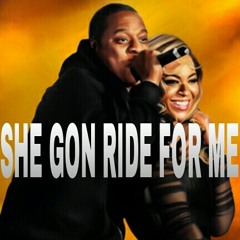She Gon Ride For Me