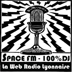 SPACE FM ( Web Radio LYON Fr. 100% Local DJ )