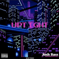 Josh Bass - Uptight (Prod. Ricky Vela)