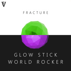 Fracture - Glow Stick World Rocker