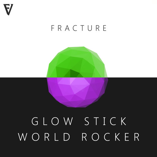 Fracture - Glow Stick World Rocker