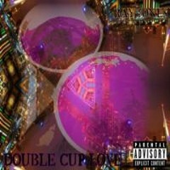 Double Cup Love [Prod. By Vybe]