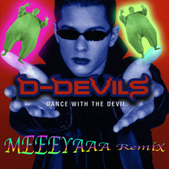 Dance With the Devil (Official meeeyaaa Remix)