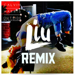 Calvin Harris Ft Ellie Goulding - Outside (Liu Remix)
