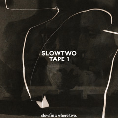 slowtwo - Tape 1 [mix] ($ FULL DL IN DESCRIPTION $)