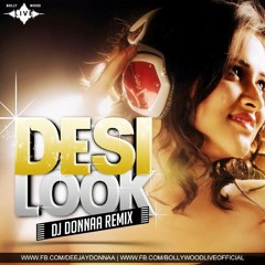Desi Look (Ek Paheli Leela) - Dj Donnaa Remix