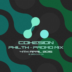 Philth Cohesion Promo Mix