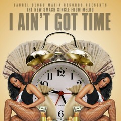 MelBo (I Aint Got Time)Snippet New Exclusive Hit Single