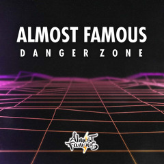 Almost Famous - Danger Zone EP (Preview Mix)