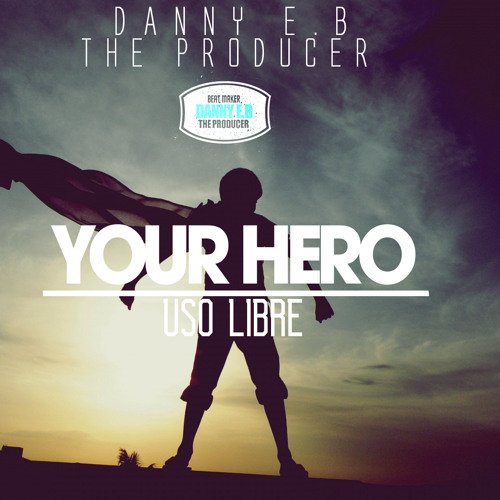 Tu Héroe - Inspiring Love Beat Rap/Pop Instrumental Uso Libre 2015