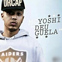 MC Yoshi - Deu Guela (DJ Gá e La Mafia Produções) 2015 !