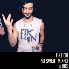 NO SWEAT MIXFIX #005 Feat. Fiktion