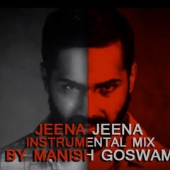 Jeena Jeena (Badlapur) Instrumental Mix By Manish Goswami