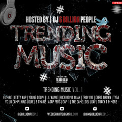 Trending Music Mixtape Vol 1 Hosted by DJ @6BillionPeople
