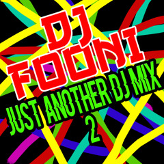 JUST ANOTHER DJ MIX 2 - FOONI