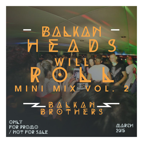 BALKAN HEADS WILL ROLL - Mini Mix Vol. 2 - ZOKI DJ