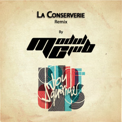 La Conserverie ( Modul Club Remix )