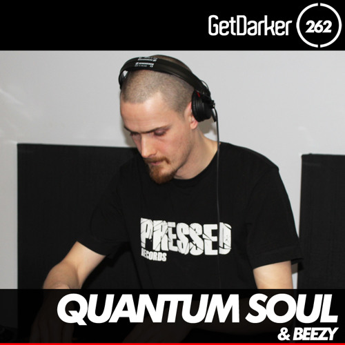 Quantum Soul - GetDarkerTV 262 [Pressed Records Takeover]
