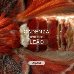 Cadenza Podcast | 161 - Leão (Cycle)