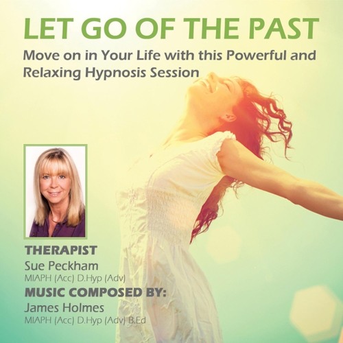 Let Go of the Past: Using Hypnosis