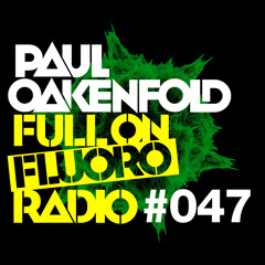 Paul Oakenfold - Full On Fluoro 47 - March 2015