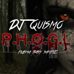 Dj Quismo - P.H.O.G.L (Plasma Bass Sample)