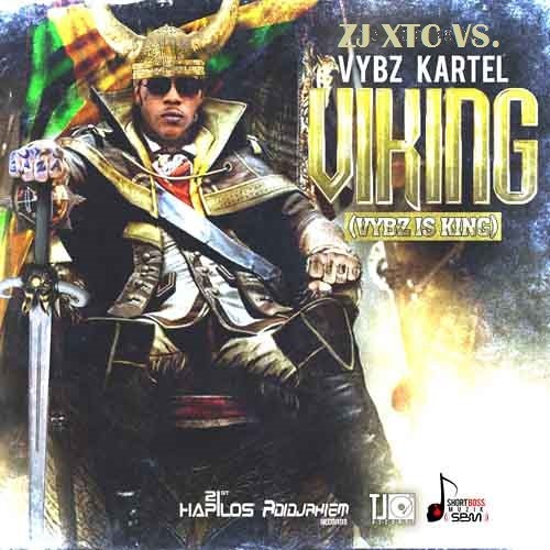 VYBZ KARTEL - VIKING VYBZ IS KING-MIX TAPE BY ZJ XTC