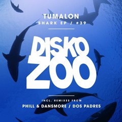 Tumalon - Shark (Phill & Dansmore Remix) [Disko Zoo]