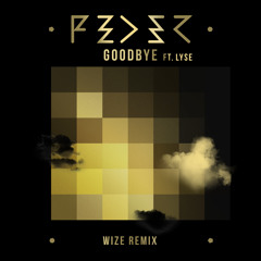 FEDER - Goodbye Ft. Lyse (Wize Remix) [Free Download]