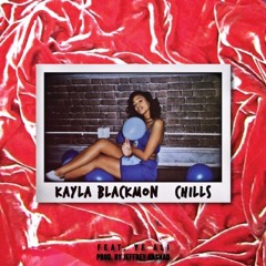 Kayla Blackmon - Chills (Feat. YE Ali) [Prod. Jeffrey Rashad]