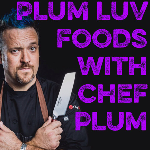 Stream Plum Luv Foods, season 2, episode 2, Guest Adam Bacon King Poch