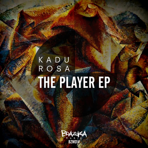 #BZM014: Kadu Rosa, Theo Fraga - The Player (Original Mix)