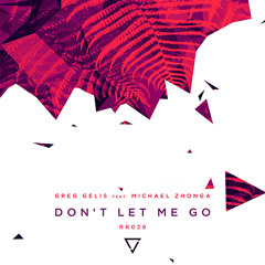 Greg Gelis ft. Michael Zhonga - Don`t Let Me Go