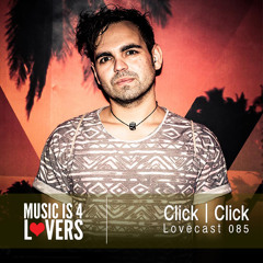 Lovecast Episode 085 - Click | Click [Musicis4Lovers.com]