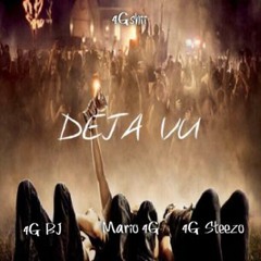 Mario 4G - Deja Vu Ft. 4G Steezo , 4G BJ