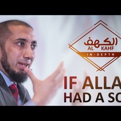 Surah Al-Kahf (in-depth) with Nouman Ali Khan - If Allah Had a Son-2icdlYJj9mw