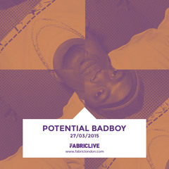 Potential Badboy - FABRICLIVE Promo Mix (March 2015)