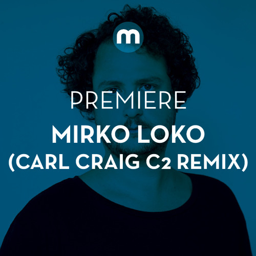 Premiere: Mirko Loko 'Kolor' (Carl Craig's C2 Remix Part One)