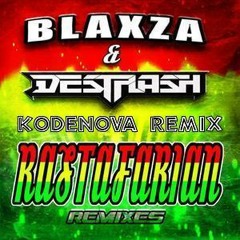 DESTFLASH x BLAXZA - Rastafarian (KodeNova Remix)