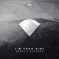 Break & Raveena - I'm Your Girl